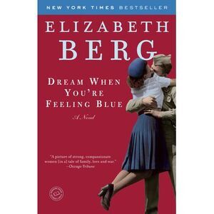 Dream When You're Feeling Blue -- Elizabeth Berg